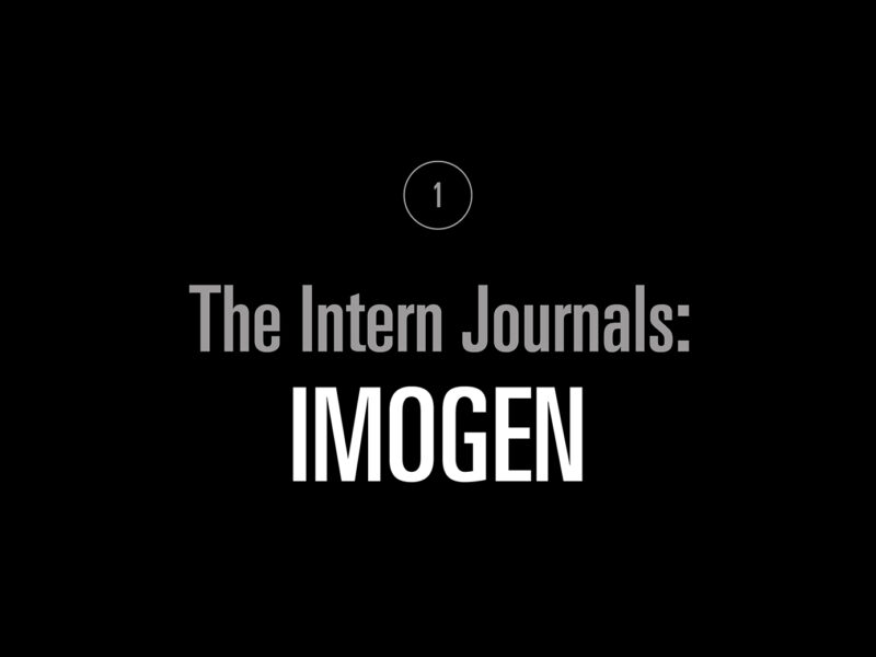 The Intern Journals: Imogen